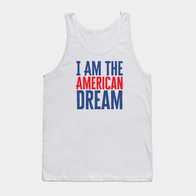 I Am The American Dream Tank Top by HobbyAndArt